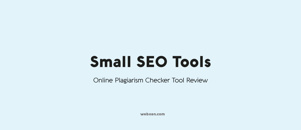 SmallSEOTools – Online Plagiarism Checker Tool