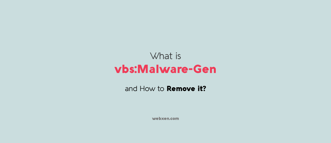 What is vbs:malware-gen and How to Remove it?